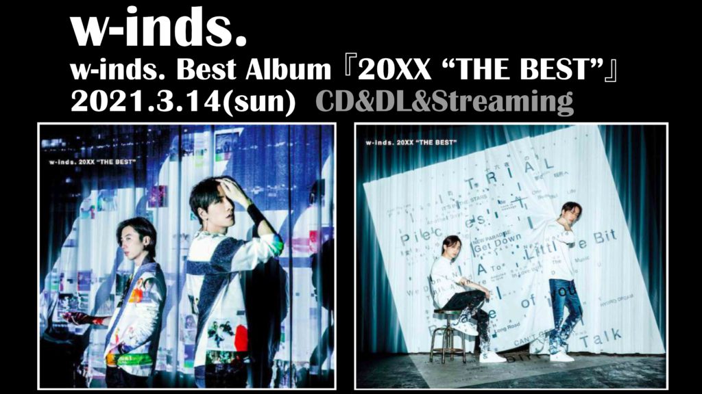 w-inds. Best Album 『20XX ”THE BEST”』 2021.3.14(sun) リリース