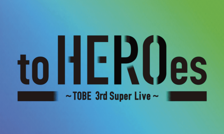 to HEROes ～TOBE 3rd Super Live～